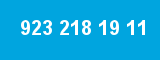 923 218 19 11